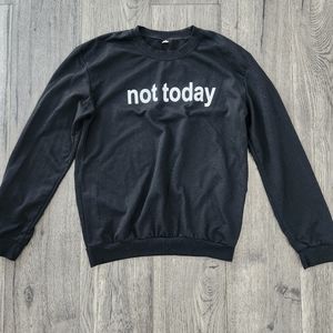Not Today Black Crewneck Sweater
